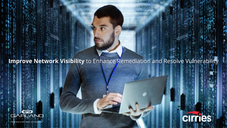 Improve Network Visibility to Enhance Remediation and Resolve Vulnerability