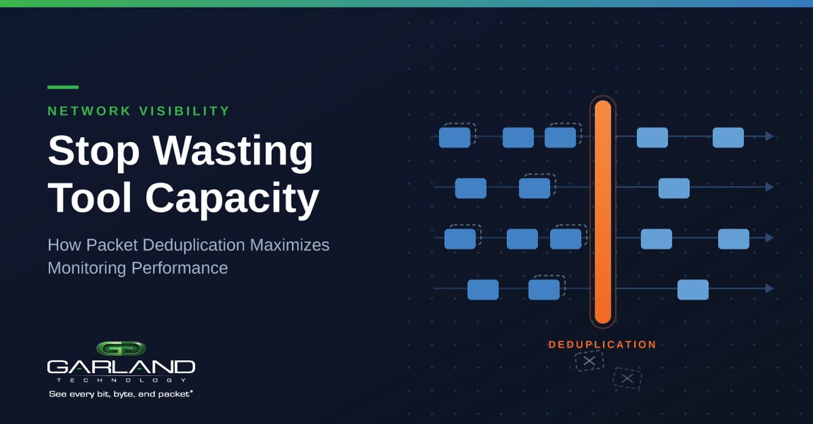 stop-wasting-tool-capacity-how-packet-deduplication-maximizes-monitoring-performance