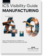 ICS Visibility Guide: Manufacturing