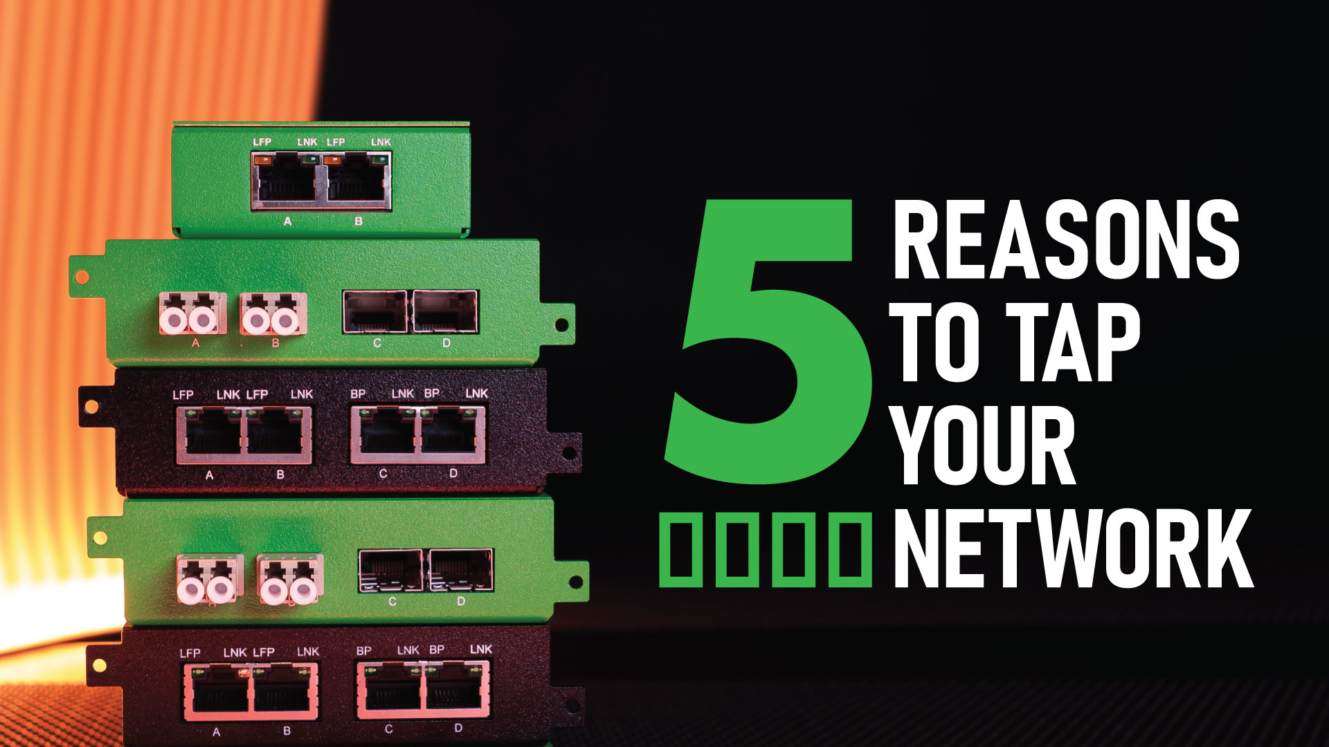 5 reasons to TAP your network Garland Technology network monitoring