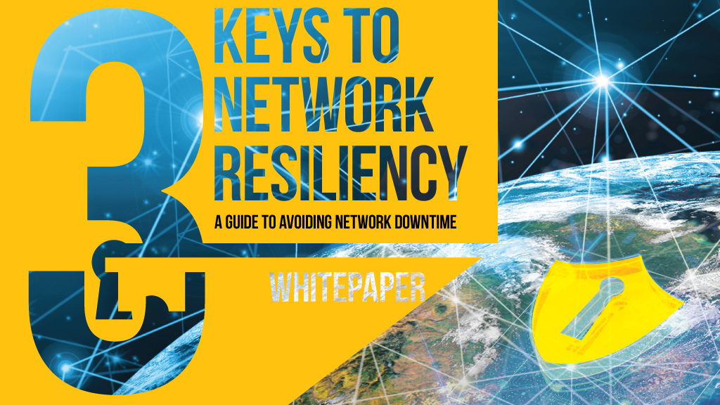 3 Keys to Network Resiliency